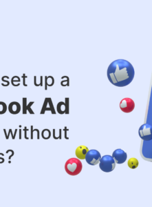 How Can You Set Up a Facebook Ad Account Without Mistakes?