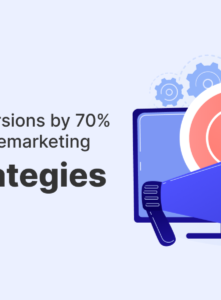 Boost Conversions by 70% with These Remarketing Ad Strategies